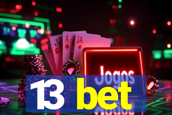 13 bet